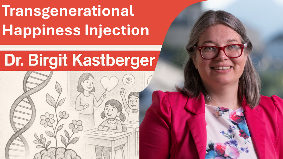 Transgenerational Happiness Injection – DI Dr. Birgit Kastberger